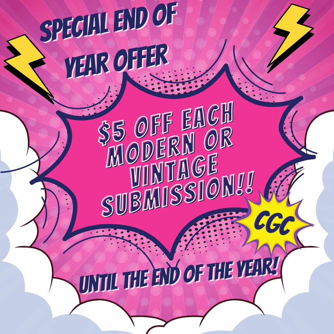 CGC Special Offer! $5 OFF Modern & Vintage Comic Submissions until the end of 2024!