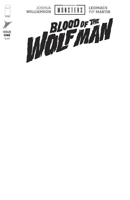 UNIVERSAL MONSTERS BLOOD OF THE WOLF MAN #1 CVR H BLANK SKETCH VAR (OF 4)