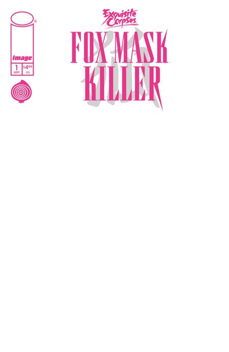 EXQUISITE CORPSES FOX MASK KILLER #1 CVR D BLANK SKETCH VAR (OF 5)