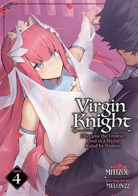 VIRGIN KNIGHT I BECAME THE FRONTIER LORD IN A WORLD RULED BY WOMEN LIGHT NOVEL TP VOL 04